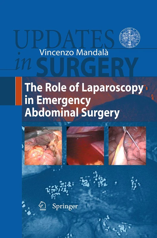 The Role of Laparoscopy in Emergency Abdominal Surgery: 14 (Updates in Surgery)