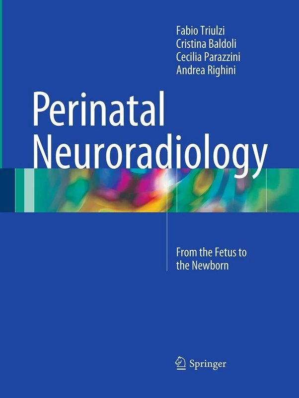 Perinatal Neuroradiology: From the Fetus to the Newborn