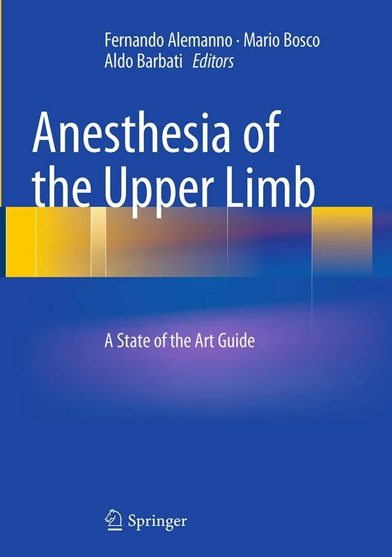 Anesthesia of the Upper Limb: A State of the Art Guide - Image 1