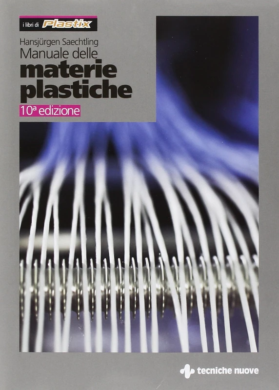 Tecniche Nuove Manuale delle materie plastiche - Book