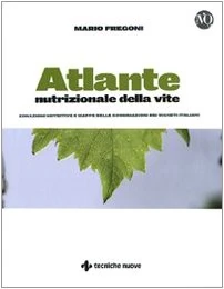 Atlante nutrizionale della vite. Zonazioni nutritive e mappe delle concimazioni dei vigneti italiani