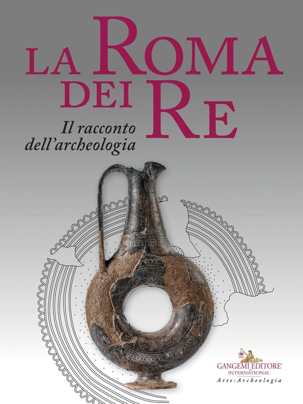 The Rome of the Kings: The story of archeology - Image 1