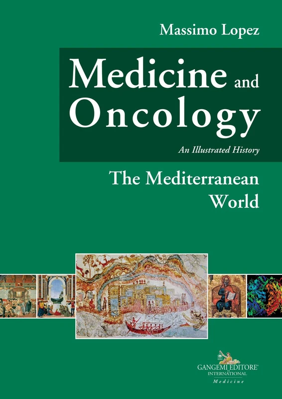 Medicine and Oncology: An Illustrated History: The Mediterranean World