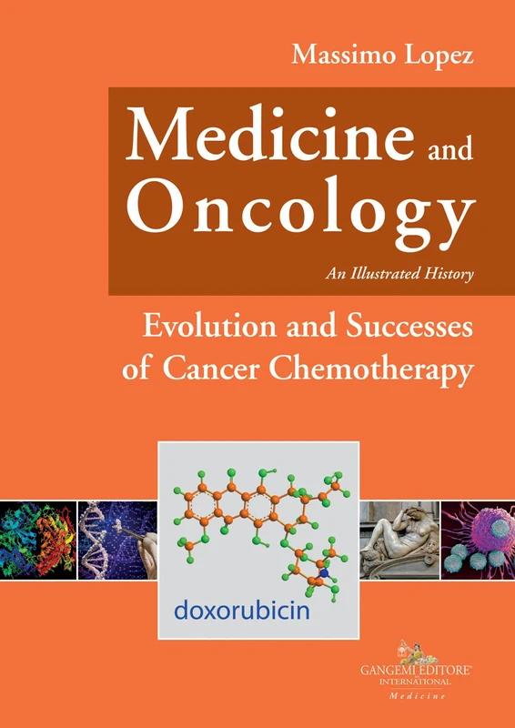 Medicine and Oncology. an Illustrated History Vol 9: Evolution and Successes of Cancer Chemotherapy