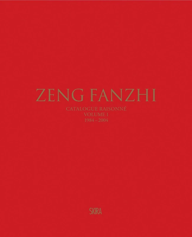 Zeng Fanzhi (Bilingual edition): Catalogue raisonné. Volume I: 1984–2004: 1