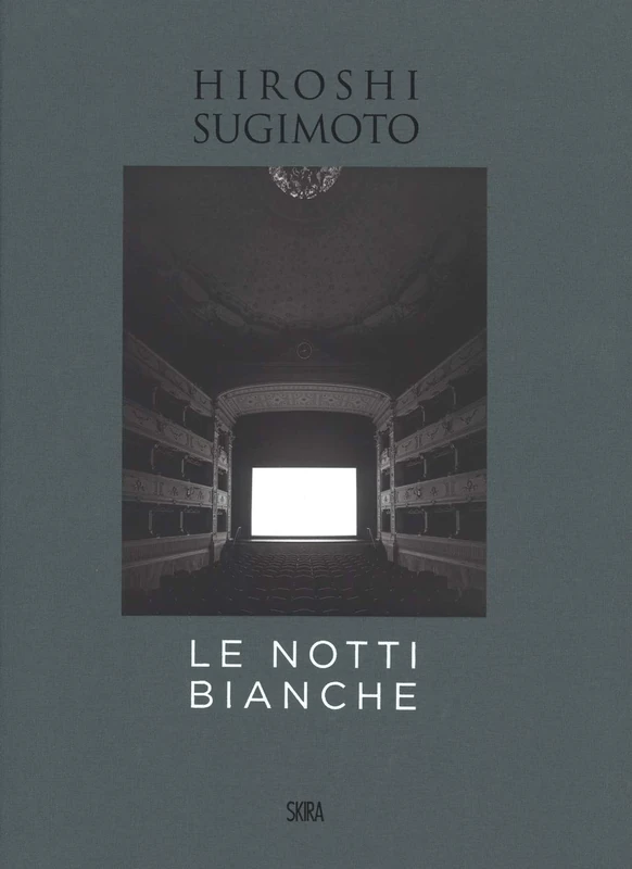 Hiroshi Sugimoto: Le Notti Bianche