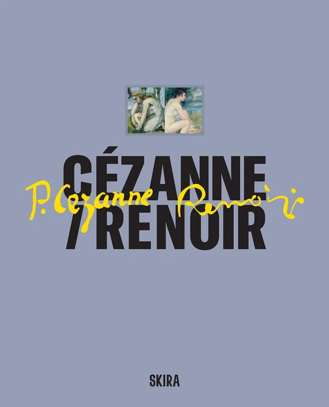 Cézanne / Renoir: Masterpieces from the Musée de l’Orangerie and the Musée d’Orsay