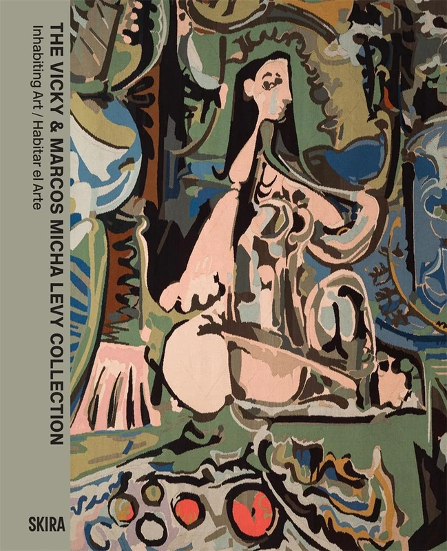 The Vicky & Marcos Micha Levy Collection (Bilingual edition): Inhabiting Art