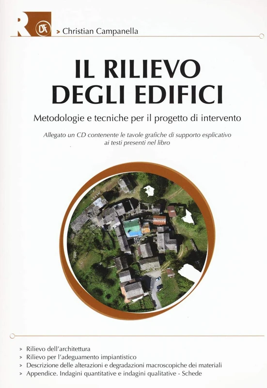Il rilievo degli edifici. Metodologie e tecniche per il progetto di intervento