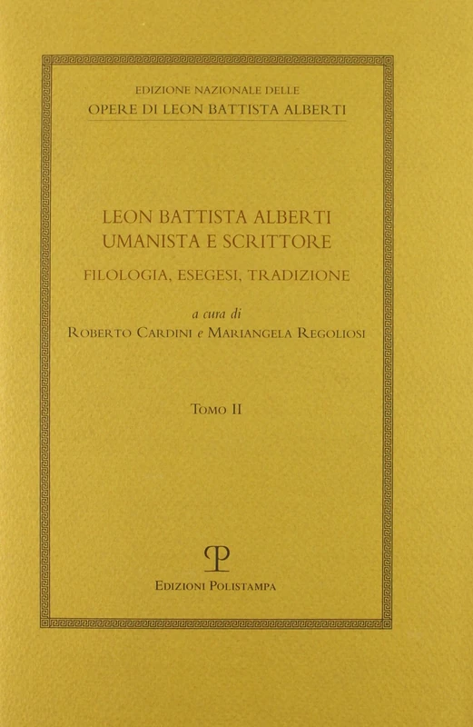 Leon Battista Alberti Umanista E Scrittore: Filologia, Esegesi, Tradizione: 3 (Edizione Nazionale Opere Di Leon Battista Alberti)