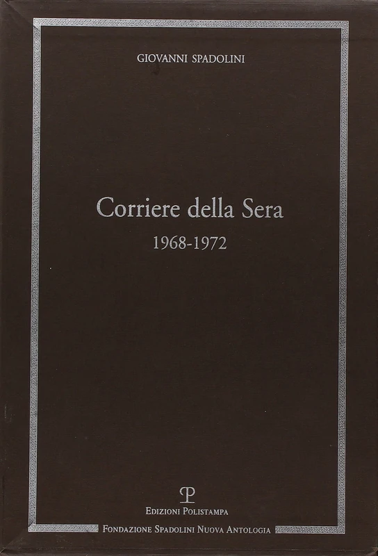 Scritti Giornalistici: Raccolta 3. Volume 5. Corriere Della Sera. 1968-1972 (Polistampa Grandi Opere)