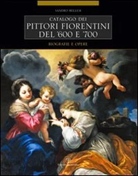 Catalogo Dei Pittori Fiorentini del '600 E '700: Trecento Artisti. Biografie E Opere - Image 1