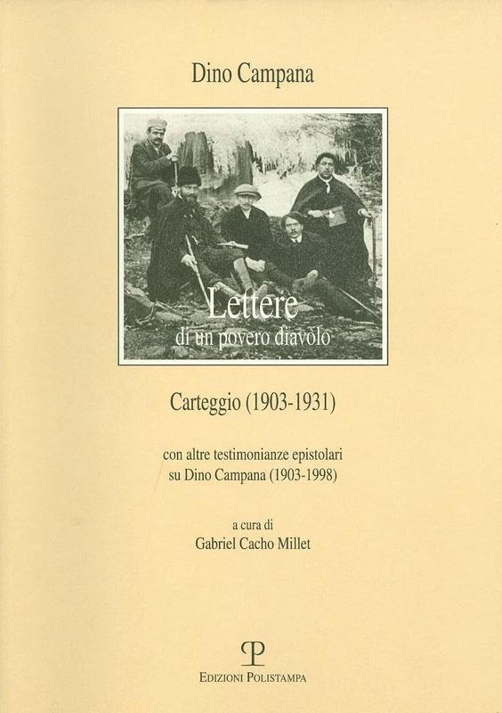 Lettere Di Un Povero Diavolo. Carteggio (1903-1931): Con Altre Testimonianze Epistolari Su Dino Campana (1903-1998) (Il Diaspro)