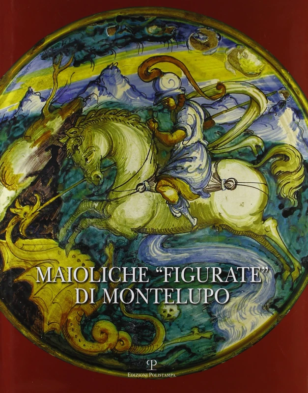 Maioliche 'figurate' Di Montelupo