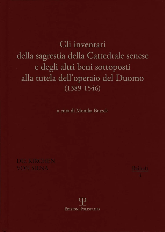 Gli inventari della sagrestia della Cattedrale senese e degli altri beni sottoposti alla tutela dell'operaio del Duomo: (1389-1546) (Die Kirchen Von Siena) - Image 1