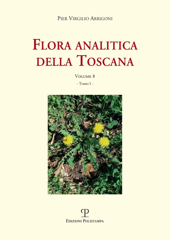 Flora Analitica Della Toscana: Vol. 8, Tomi I E II (Universitario Scienze Naturali)