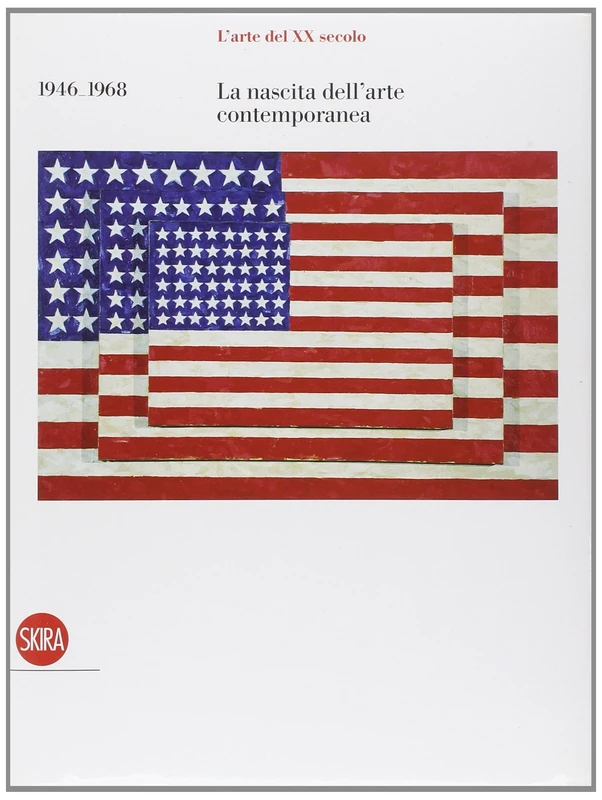 L'arte del XX secolo. La nascita dell'arte contemporanea 1946-1968