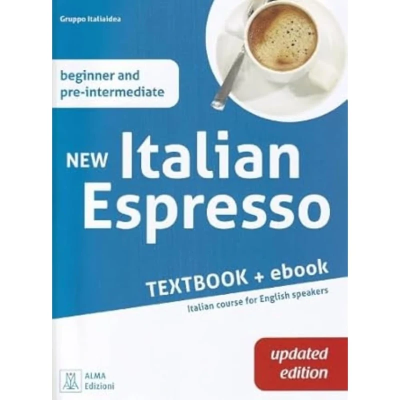 NEW Italian Espresso 1 - TEXTBOOK + ebook + audio - Beginner and pre-intermediate - A1 - A2: Textbook + ebook UPDATED EDITION - Beginner/pre-intermedia