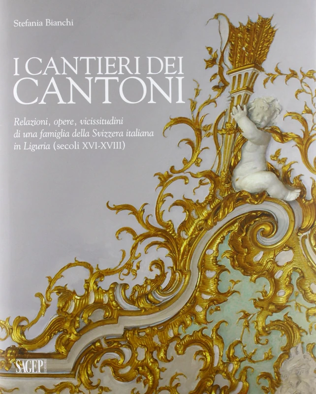 I cantieri dei Cantoni. Relazioni, opere, vicissitudini di una famiglia della Svizzera italiana in Liguria (secoli XVI-XVIII) - Image 1