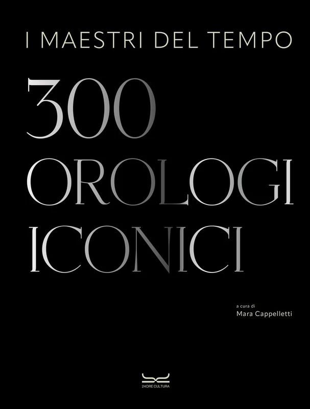 I maestri del tempo. 300 orologi iconici - Image 1