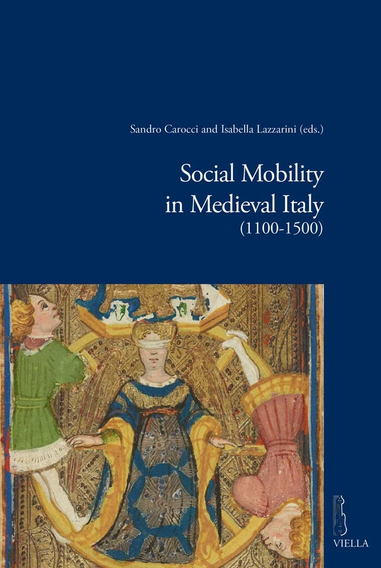 Social Mobility in Medieval Italy (1100-1500): 8 (Viella Historical Research)