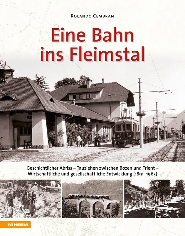 Eine Bahn ins Fleimstal: Geschichtlicher Abriss - Tauziehen zwischen Bozen und Trient - Wirtschaftliche und gesellschaftliche Entwicklung (1891-1963) - Image 1