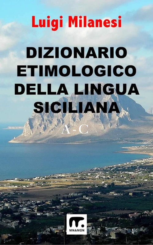 Dizionario etimologico della lingua Siciliana - Volume 1