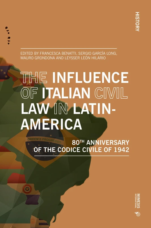 The Influence of the Italian Civil Law in Latin-America: The Eightieth Anniversary of the Codice Civile 1942 (History)
