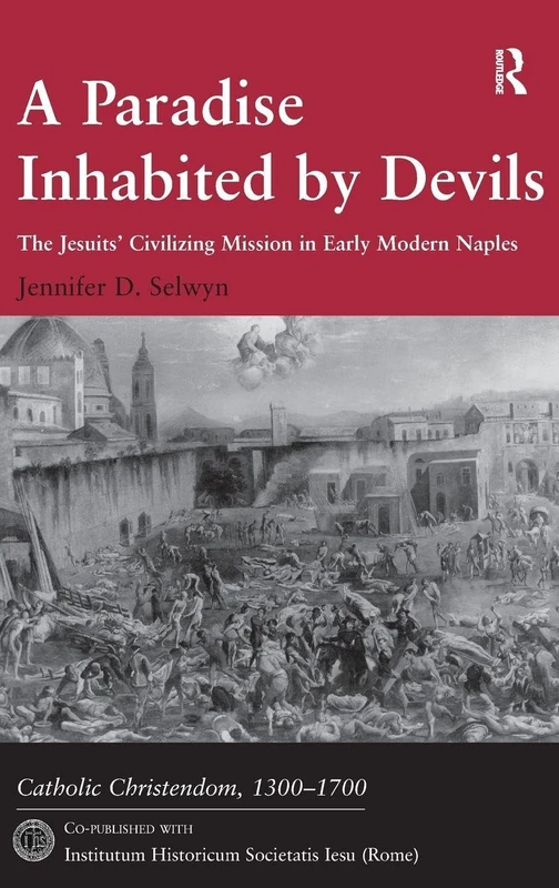 Routledge - A Paradise Inhabited by Devils: The Jesuits' Mission