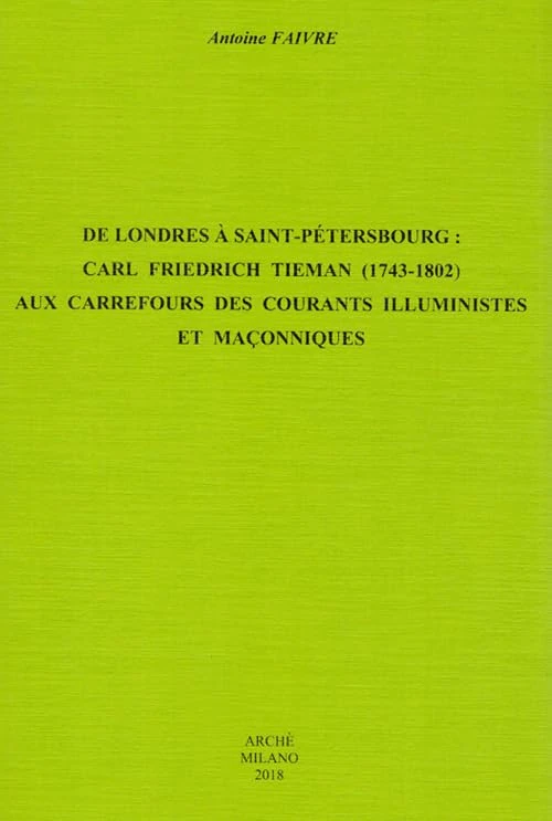 De Londres à Saint-Pétersbourg : Carl Friedrich Tieman (1743-1802): Aux carrefours des courants illuministes et maconniques - Image 1