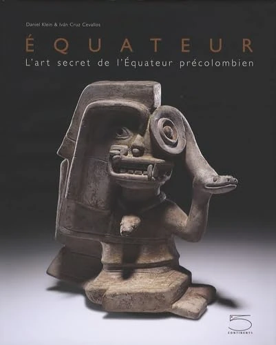 Equateur: L'art secret de l'Equateur précolombien