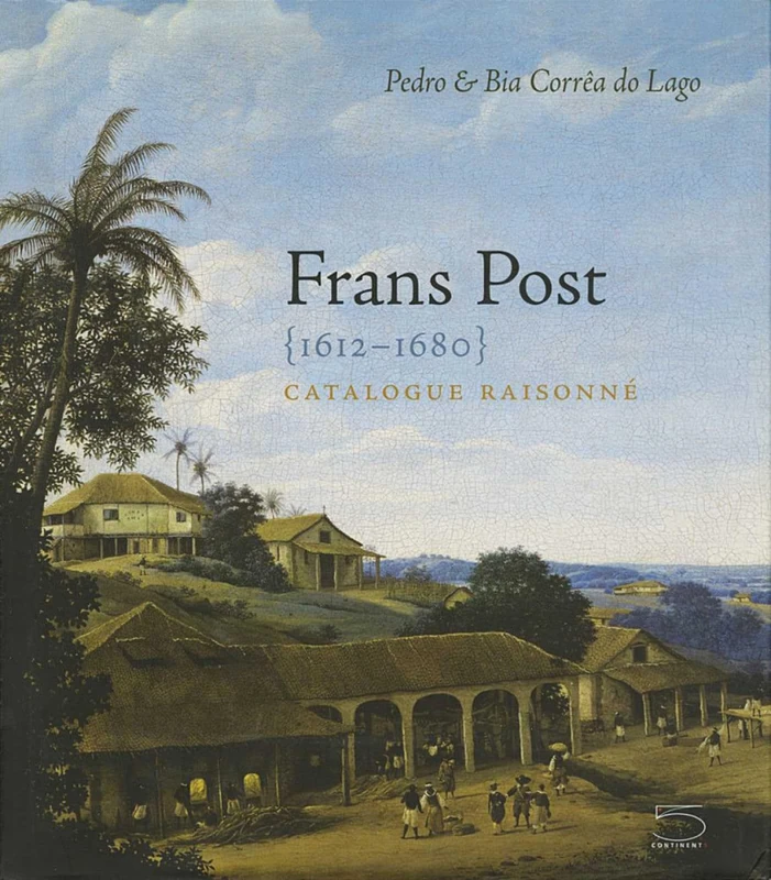 Frans Post 1612-1680: Catalogue Raisonne: Catalogue Raisonné - Image 1