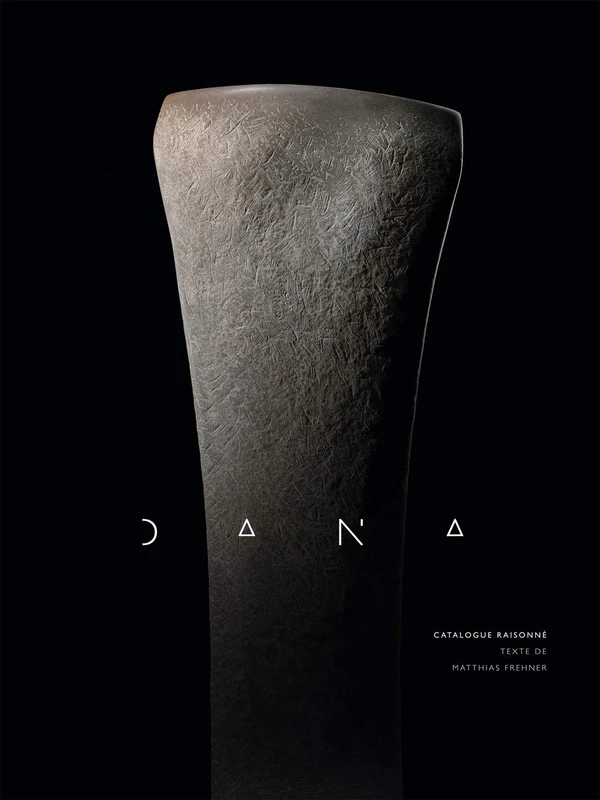 Dana: Coffret en 2 volumes : Sculptures ; Catalogue raisonné