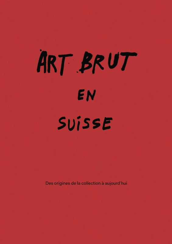 ART BRUT EN SUISSE: Des origines de la collection à aujourd'hui - Image 1