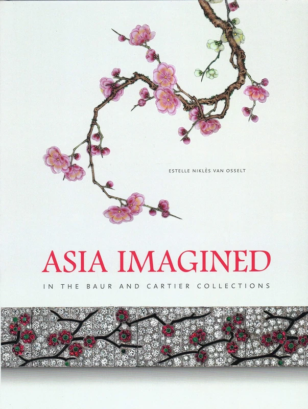Asia Imagined: In The Baur and Cartier Collection: In the Baur and Cartier Collections