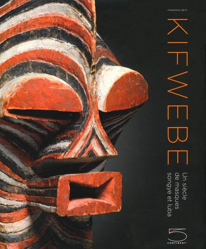 Kifwebe: Un siècle de masques Songye et Luba