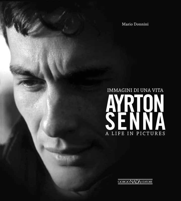 Ayrton Senna - A Life in Pictures: Immagini Di Una Vita/A Life in Pictures