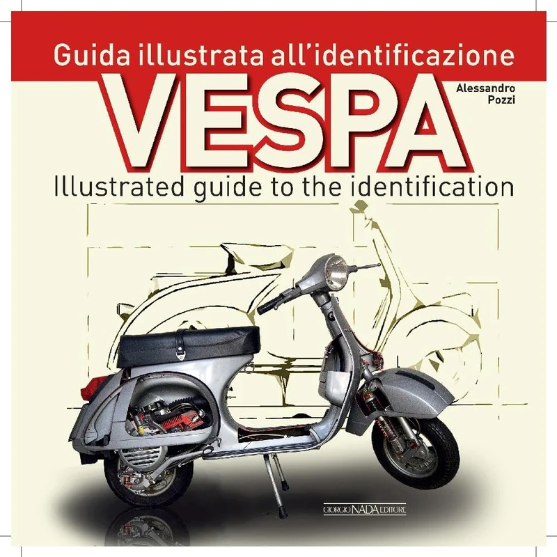 Vespa: Illustrated Guide to the Identification - Giorgio Nada