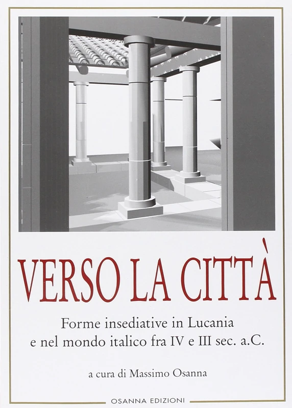 Verso la città. Forme insediative in Lucania e nel mondo italico fra IV e III sec. A. C. - Image 1