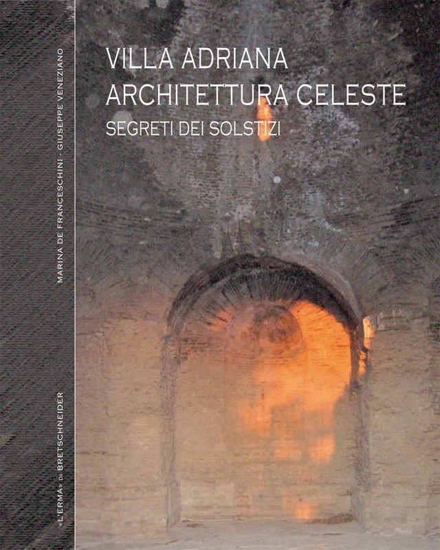 Villa Adriana Architettura Celeste: I Segreti Dei Solstizi