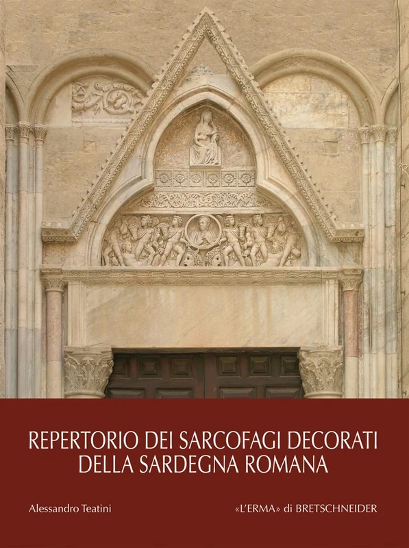 Repertorio Dei Sarcofagi Decorati Della Sardegna Romana: 48 (Bibliotheca Archaeologica)