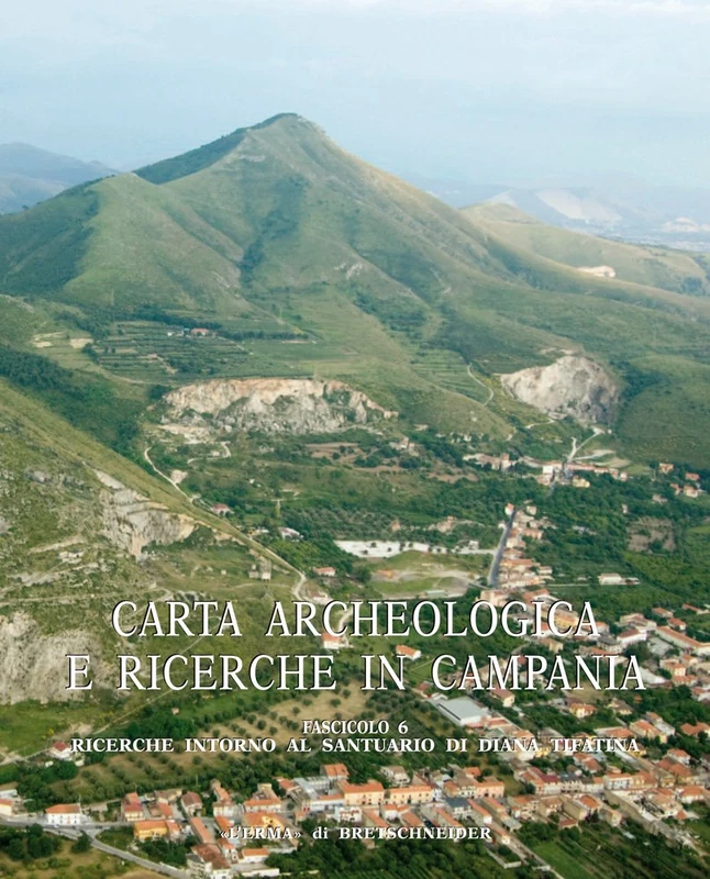 Carta Archeologica E Ricerche in Campania Fascicolo 6: Ricerche Intorno Al Santuario Di Diana a Tifatina: 15 (Atlante Tematico Di Topografia Antica. Supplementi) - Image 1