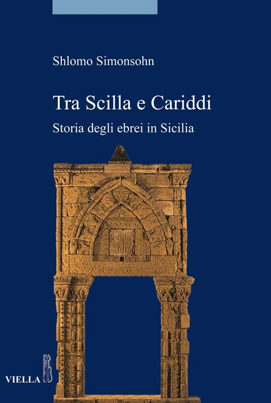 Tra Scilla E Cariddi: Storia Degli Ebrei in Sicilia