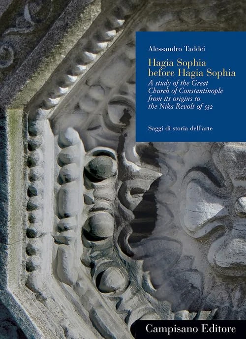 Hagia Sophia before Hagia Sophia : a study of the Great Church of Constantinople from its origins to the Nika Revolt of 532 - Image 1