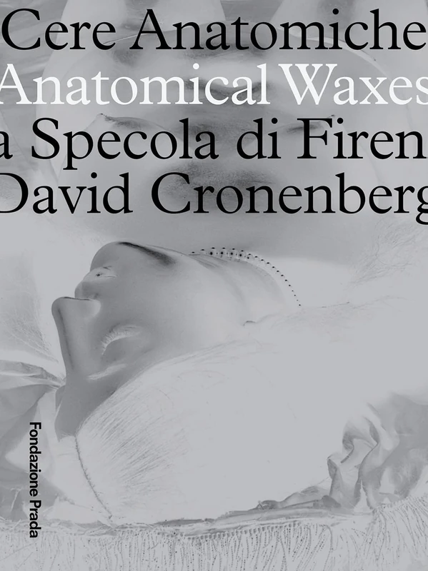 Anatomical Waxes - The Specola of Florence - David Cronenberg: La Specola Di Firenza David Cronenberg