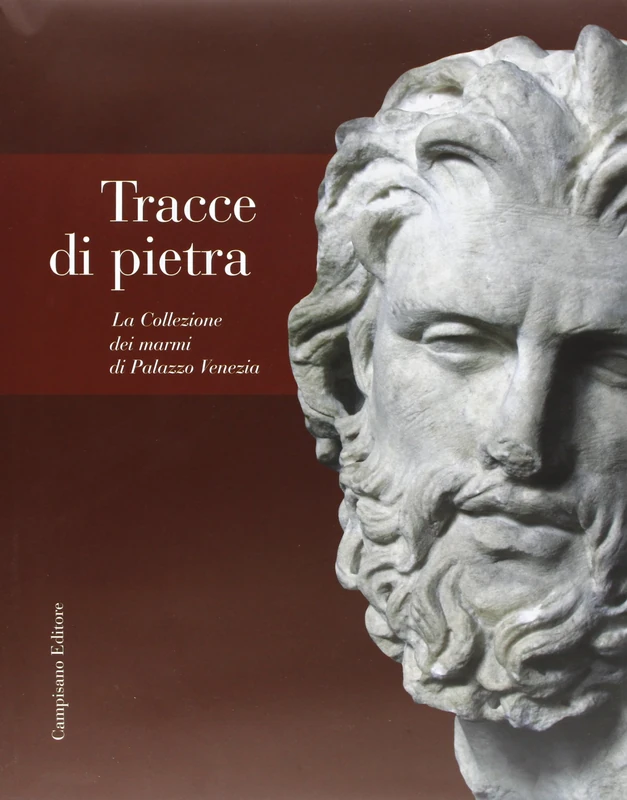 Tracce di pietra. La collezione dei marmi di Palazzo Venezia
