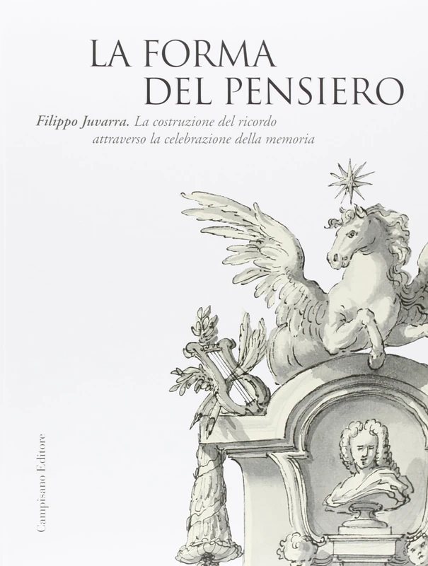 La forma del pensiero. Filippo Juvarra. La costruzione del ricordo attraverso la celebrazione della memoria - Image 1