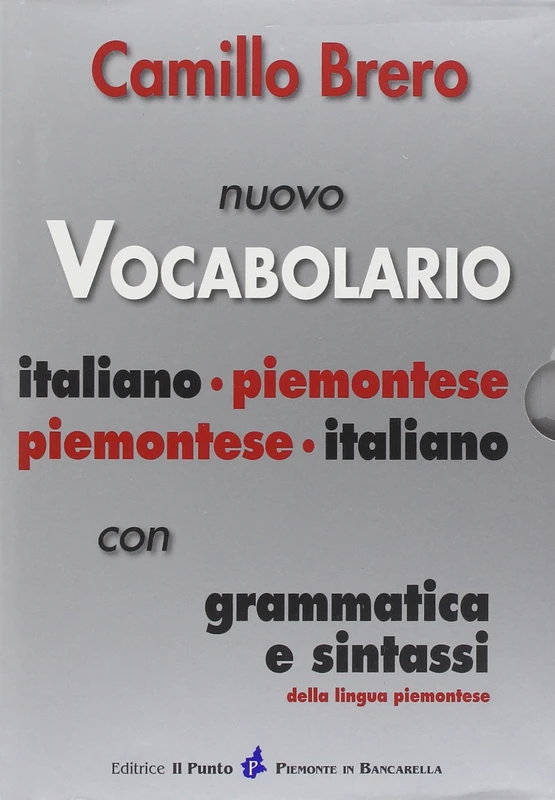 Nuovo vocabolario italiano-piemontese, piemontese-italiano. Con grammatica e sintassi