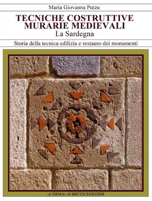 Tecniche Costruttive Murarie Medievali: La Sardegna: 9 (Storia Della Tecnica Edilizia E Restauro Dei Monumenti) - Image 1