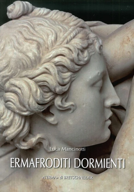 Ermafroditi Dormienti: Tipo Borghese: 221 (Studia Archaeologica) - Image 1